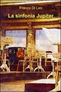 La sinfonia Jupiter - Franco Di Leo - copertina