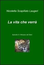 La vita che verrà. Vol. 2