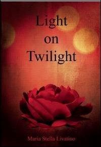 Light on «Twilight» - M. Stella Livatino - copertina