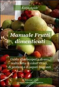 Manuale frutti dimenticati - Katja Agide - copertina