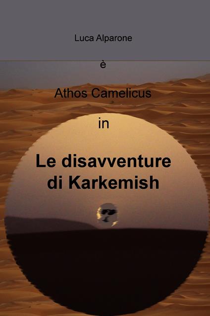 Le disavventure di Karkemish - Alparone Luca - ebook