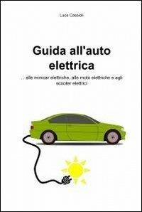 Guida all'auto elettrica - Luca Cassioli - copertina
