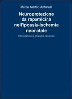 Neuroprotezione da rapamicina nell'ipossia-ischemia neonatale