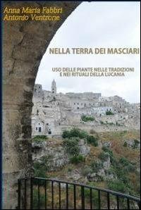 Nella terra dei masciari - Anna Maria Fabbri,Antonio Ventrone - copertina