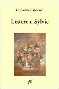 Lettere a Sylvie - Guerrino Ermacora - copertina