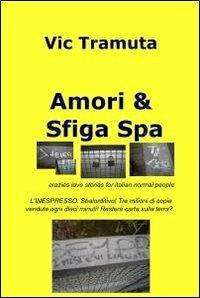 Amori & sfiga spa - Vincenzo Tramuta - copertina