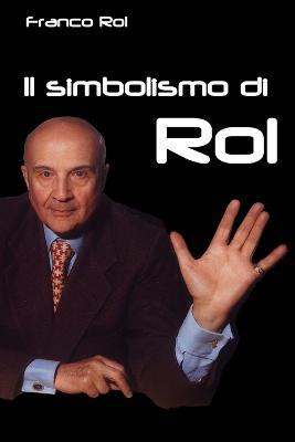 Il simbolismo di Rol - Franco Rol - copertina