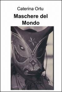 Maschere del mondo - Caterina Ortu - copertina