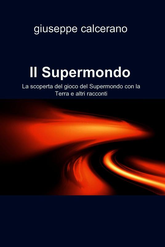Il supermondo - Giuseppe Calcerano - ebook