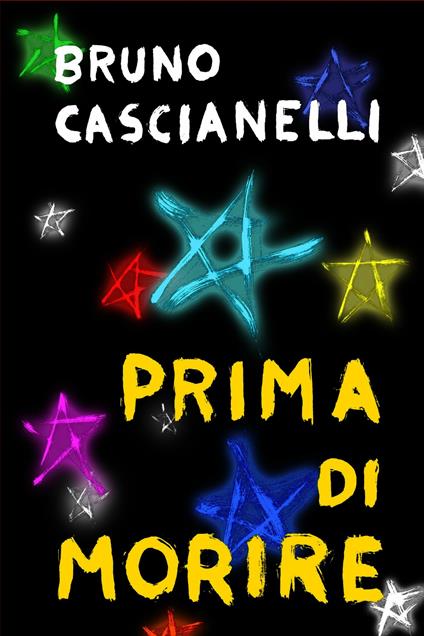 Prima di morire - Bruno Cascianelli - ebook