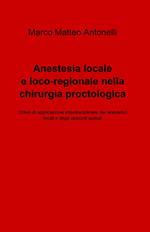 Anestesia locale e loco-regionale nella chirurgia proctologica
