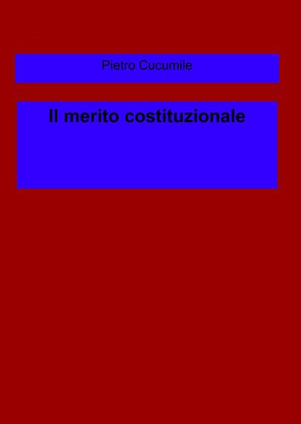 Il merito costituzionale - Pietro Cucumile - copertina