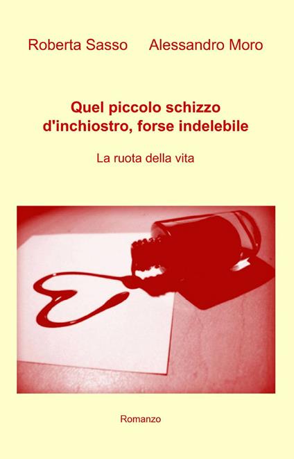 Quel piccolo schizzo d'inchiostro, forse indelebile - Alessandro Moro - copertina