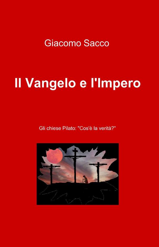 Il Vangelo e l'impero - Giacomo Sacco - copertina