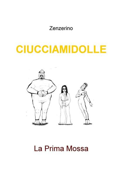 Ciucciamidolle. La prima mossa - Zenzerino - copertina