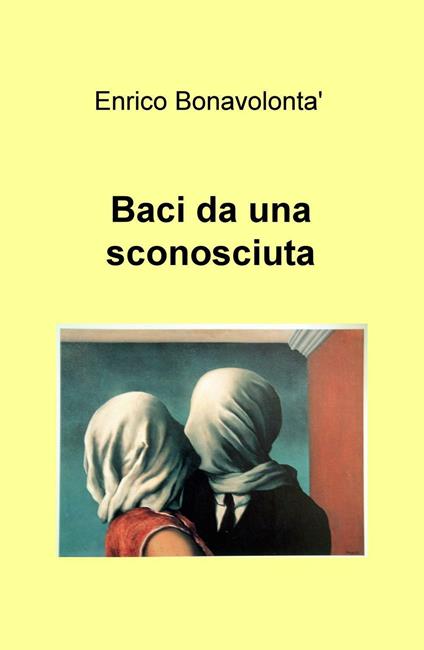 Baci da una sconosciuta - Enrico Bonavolontà - copertina
