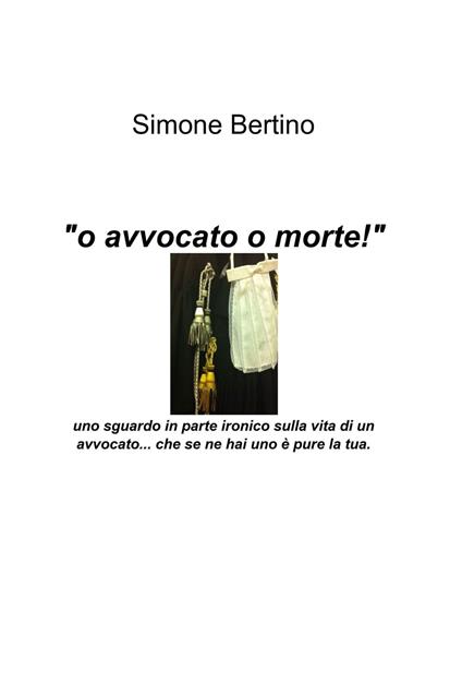 O avvocato o morte! - Simone Bertino - ebook