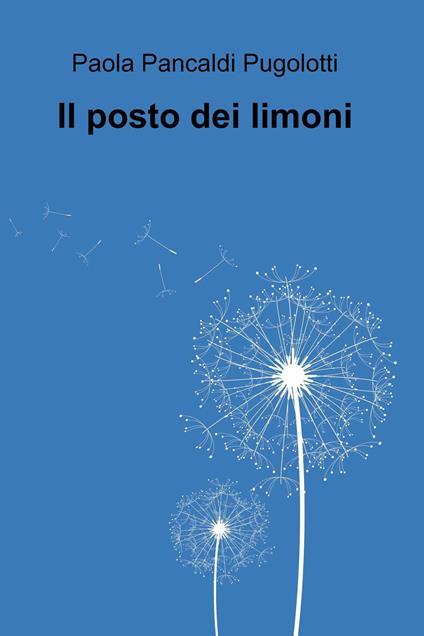 Il posto dei limoni - Paola Pancaldi Pugolotti - ebook
