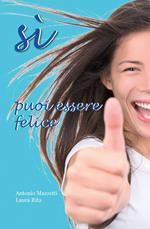 Sì, puoi essere felice