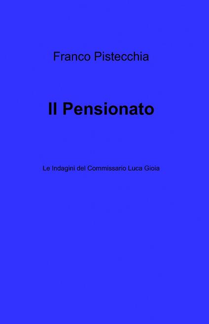 Il pensionato - Franco Pistecchia - copertina