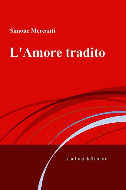 L' amore tradito - Simone Mercanti - ebook