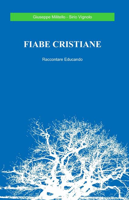 Fiabe cristiane - Giuseppe Militello,Sirio Vignolo - copertina