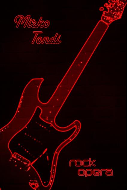 Rock opera - Mirko Tondi - ebook