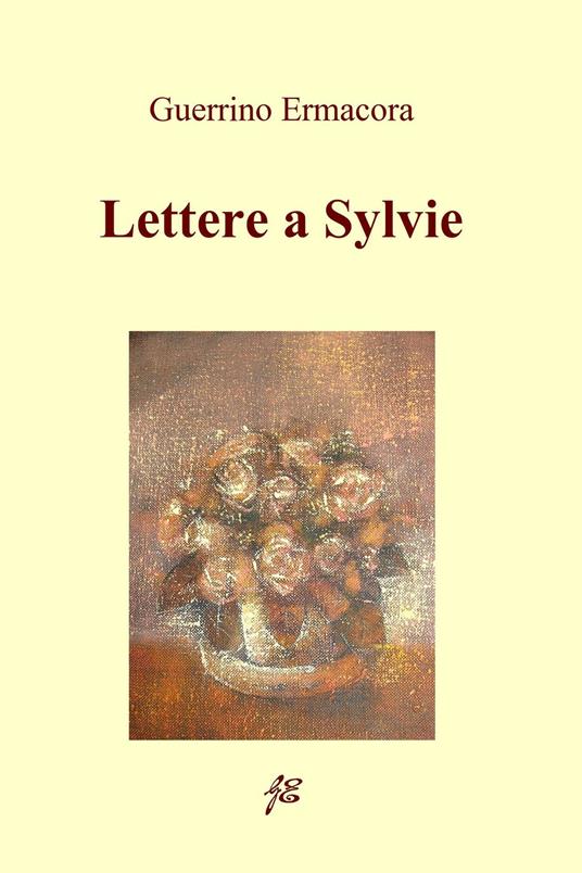 Lettere a Sylvie - Guerrino Ermacora - ebook