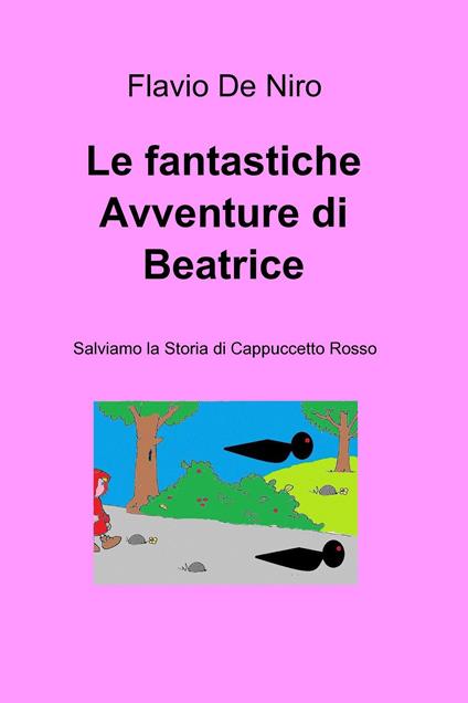 Le fantastiche avventure di Beatrice - Flavio De Niro - ebook
