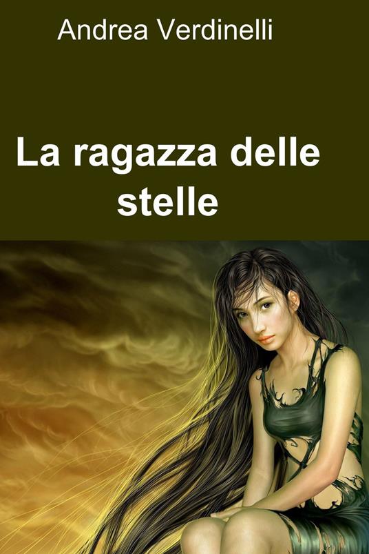 La ragazza delle stelle - Andrea Verdinelli - ebook