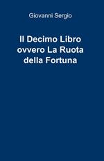Il decimo libro ovvero la ruota della fortuna