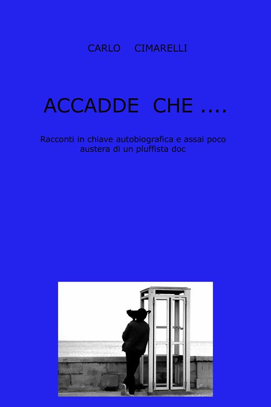 Accadde che... - Carlo Cimarelli - ebook