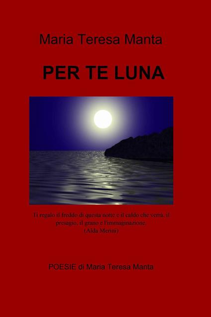 Per te luna - Maria Teresa Manta - ebook