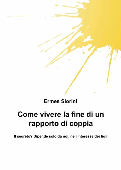 Come vivere la fine di un rapporto di coppia - Ermes Siorini - copertina