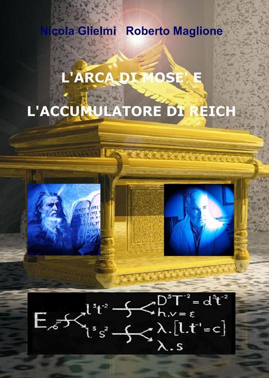 L' arca di Mosè e l'accumulatore di Reich - Nicola Glielmi,Roberto Maglione - copertina