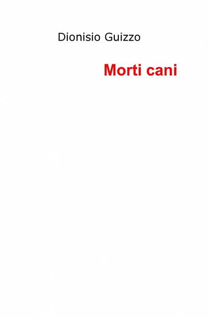 Morti cani - Dionisio Guizzo - copertina