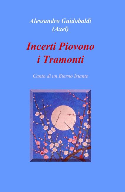 Incerti piovono i tramonti - Alessandro Guidobaldi - copertina