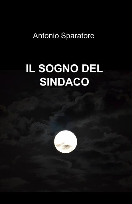 Il sogno del sindaco - Antonio Sparatore - copertina