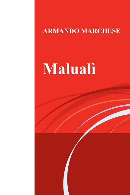 Malualì - Armando Marchese - ebook