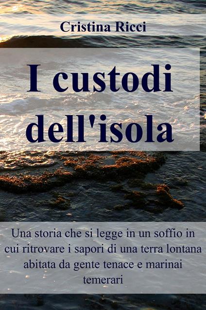 I custodi dell'isola - Cristina Ricci - ebook
