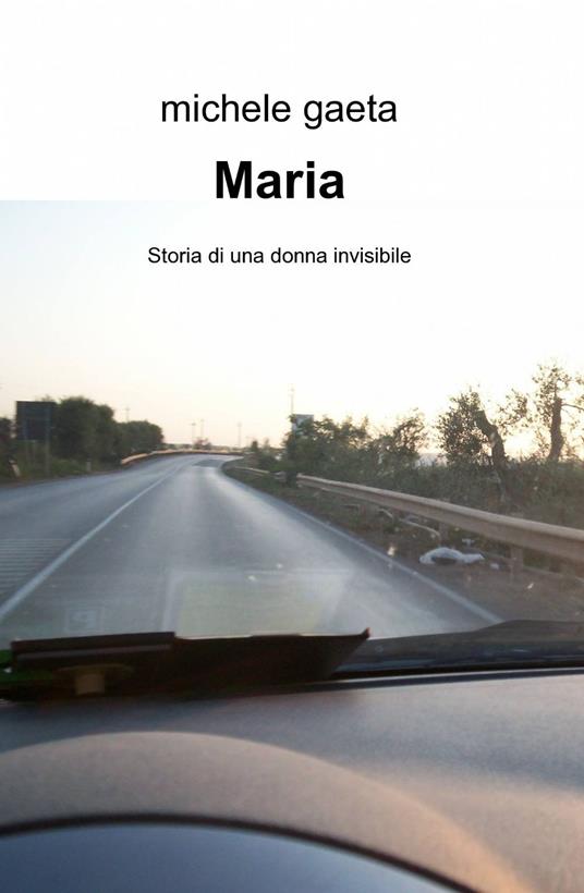 Maria. Storia di una donna invisibile - Michele Gaeta - copertina