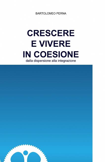Crescere e vivere in coesione - Bartolomeo Perna - copertina