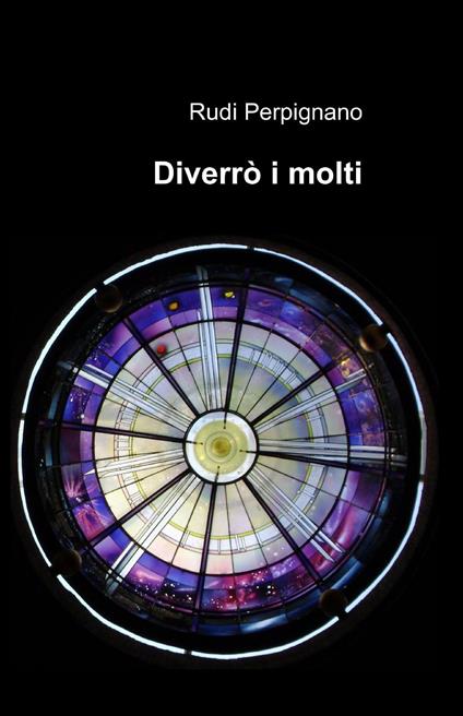 Diverrò «i molti» - Rudi Perpignano - copertina