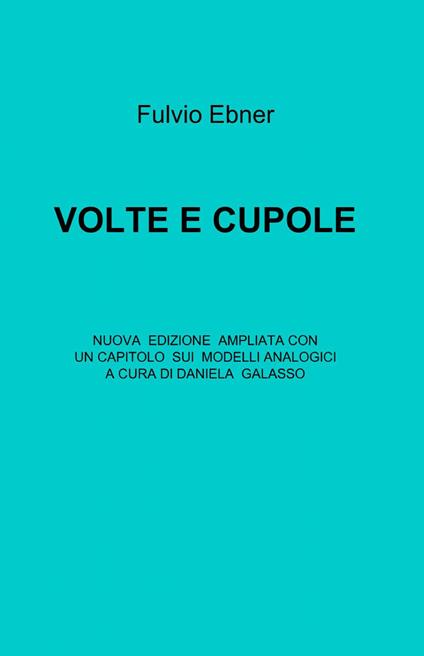 Volte e cupole - Fulvio Ebner - copertina