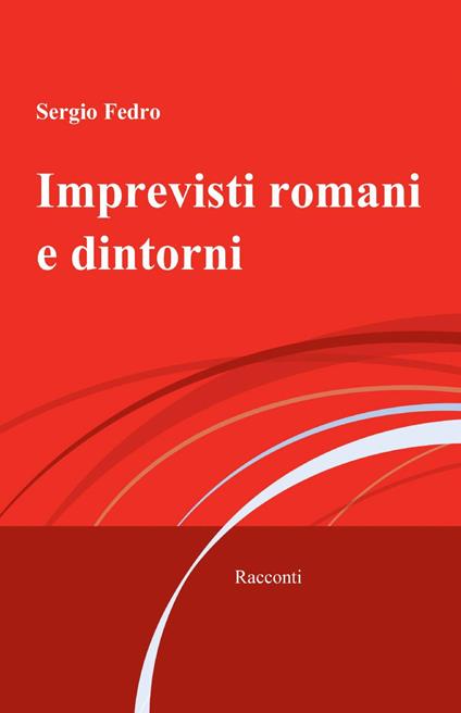Imprevisti romani e dintorni - Sergio Fedro - copertina