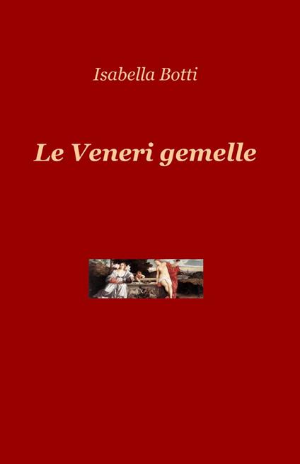 Le veneri gemelle - Isabella Botti - copertina