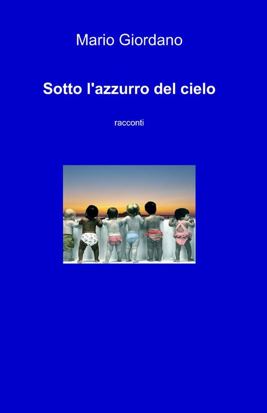 Sotto l'azzurro del cielo - Mario Giordano - copertina