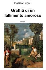 Graffiti di in fallimento amoroso senza piagnistei