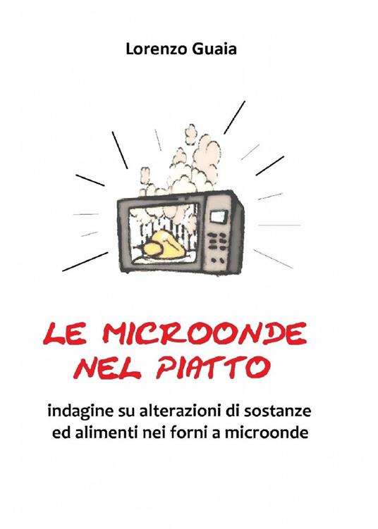 Le microonde nel piatto - Lorenzo Guaia - copertina