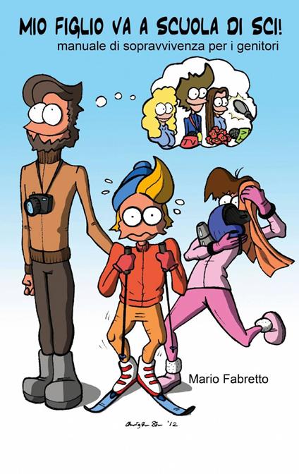 Mio figlio va a scuola di sci! - Mario Fabretto - copertina